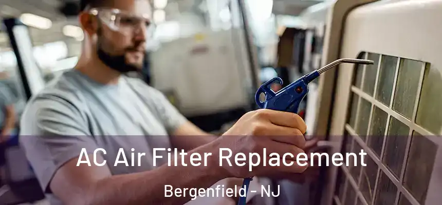  AC Air Filter Replacement Bergenfield - NJ