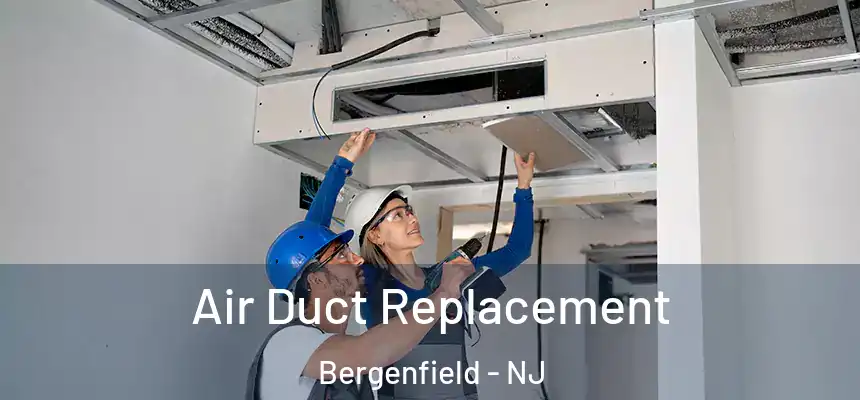  Air Duct Replacement Bergenfield - NJ