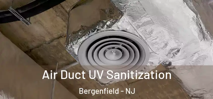 Air Duct UV Sanitization Bergenfield - NJ