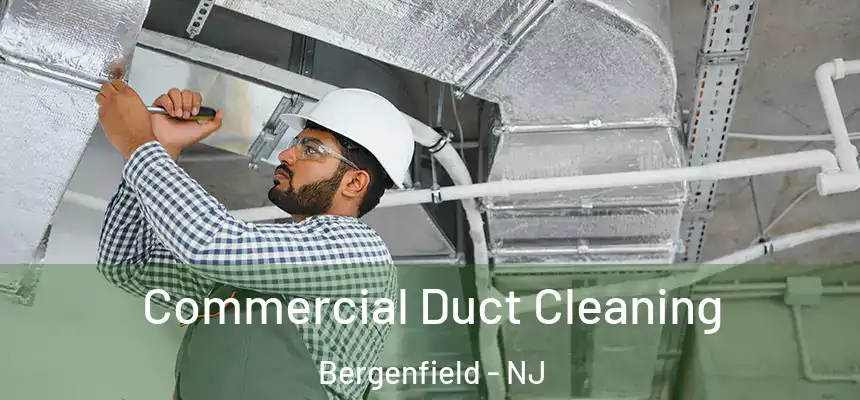Commercial Duct Cleaning Bergenfield - NJ