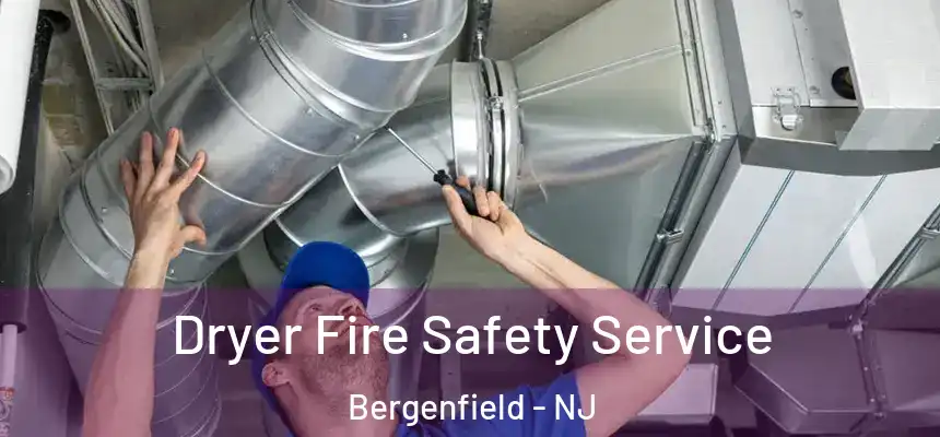  Dryer Fire Safety Service Bergenfield - NJ