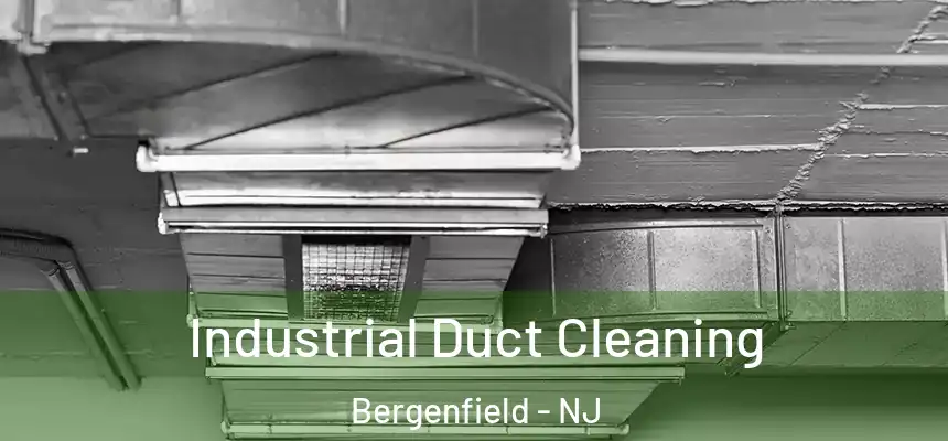 Industrial Duct Cleaning Bergenfield - NJ