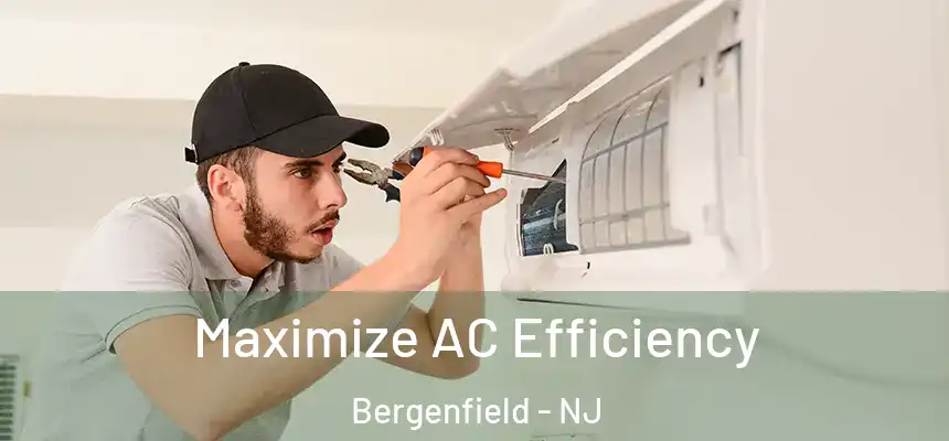  Maximize AC Efficiency Bergenfield - NJ