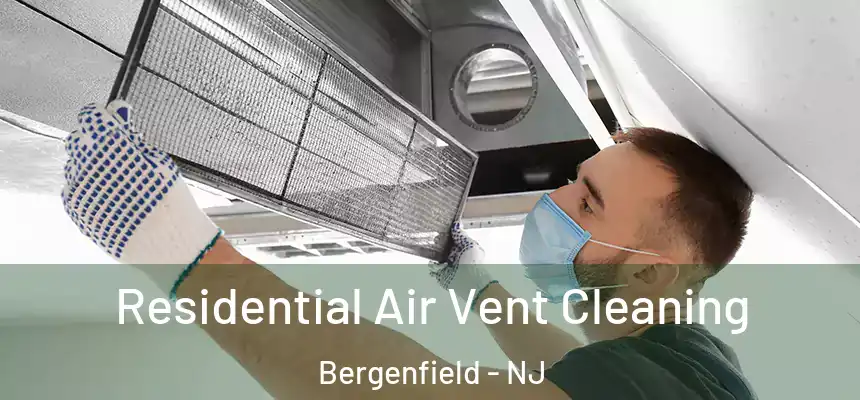 Residential Air Vent Cleaning Bergenfield - NJ